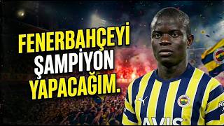 N'GOLO KANTE: FENERBAHÇE'Yİ ŞAMPİYON YAPACAĞIM! |  Tedesco İle Büyük Plan Başladı!