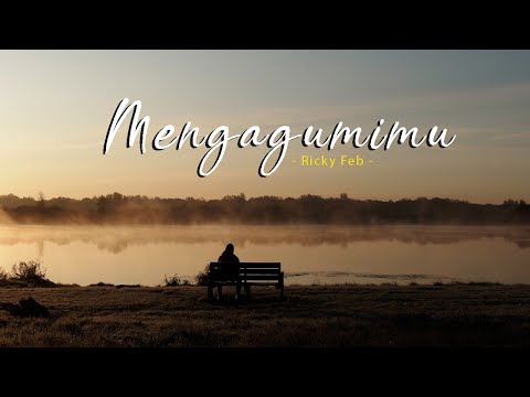 MENGAGUMI MU (RICKY FEB) - VIDEO LIRIK