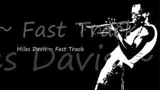 Miles Davis ~ Fast Track (Live)