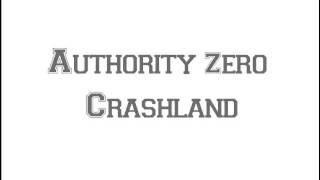 Authority Zero - Crashland (Less Rhythm More Booze)