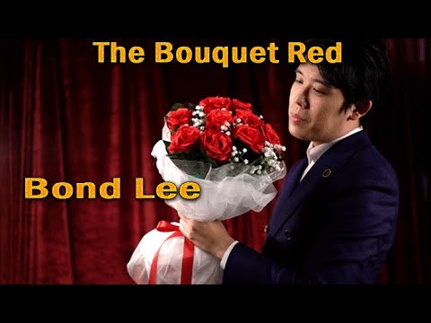 Voir la vidéo The Bouquet Red - Bond Lee & MS Magic