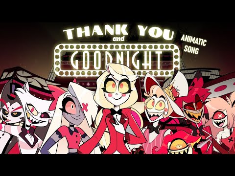 THANK YOU AND GOODNIGHT - Hazbin Hotel | Animatic Song @BlackGryph0n