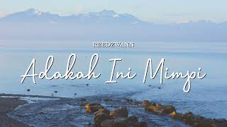 Download lagu Reedzwann - Adakah Ini Mimpi (Video Lirik) mp3