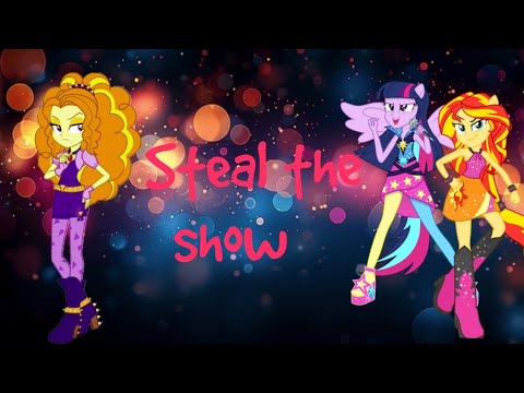 Equestria girls - steal the show (PMV)