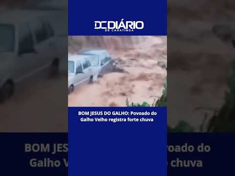 BOM JESUS DO GALHO: Povoado do Galho Velho registra forte chuva