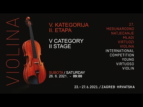27. MLADI VIRTUOZI ZAGREB - THE 27TH YOUNG VIRTUOSO - V. KATEGORIJA / V CATEGORY 2E 09:00