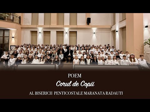 Poem | Corul de Copii | Biserica Maranata Rădăuți