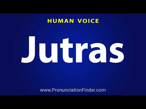 How To Pronounce Jutras
