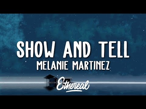 Melanie Martinez - Show & Tell (Lyrics)