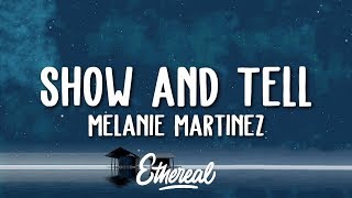 Melanie Martinez - Show &amp; Tell (Lyrics)
