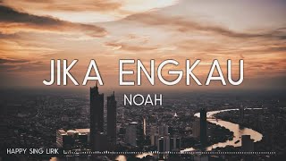 NOAH - Jika Engkau (Lirik)