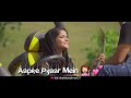 Aapke Pyaar Mein Hum Savarne Lage WhatsApp Status 30 Second Video