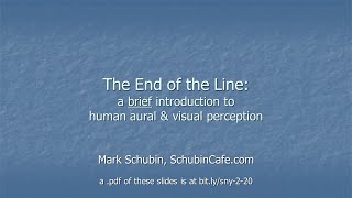 The End of the Line: a brief introduction to human aural & visual perception by Mark Schubin video