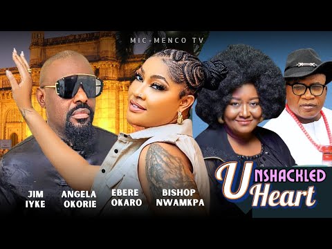 UNSHACKLED HEART - JIM IYKE, ANGELA OKORIE, EBERE OKARO, BISHOP NWAMKPA