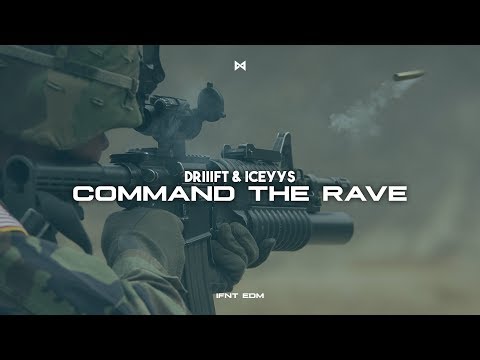 DRIIIFT & Iceyys - Command The Rave  | IFNT EDM