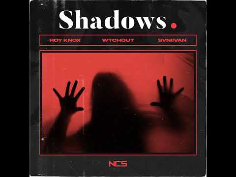 ROY KNOX x WTCHOUT - Shadows (Feat. SVNIIVAN)