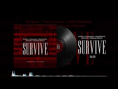 Ex Kairo Feat Young Lunya, Orbit Makaveli, Jack Power, Kimbunga Mchawi - Survive (Official Audio)