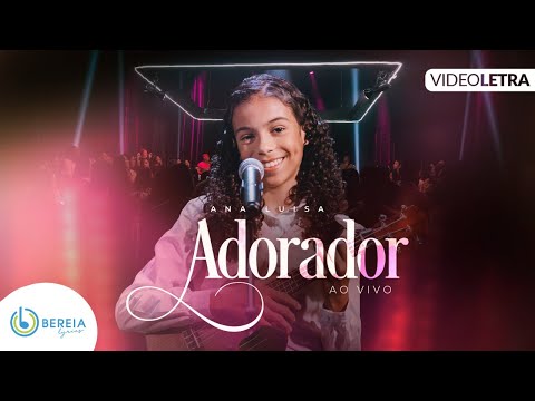 Ana Luisa I  Adorador  [Vídeo Letra]