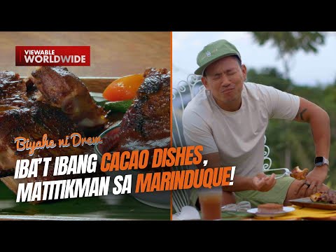 Iba’t ibang cacao dishes, matitikman sa Marinduque! Biyahe ni Drew