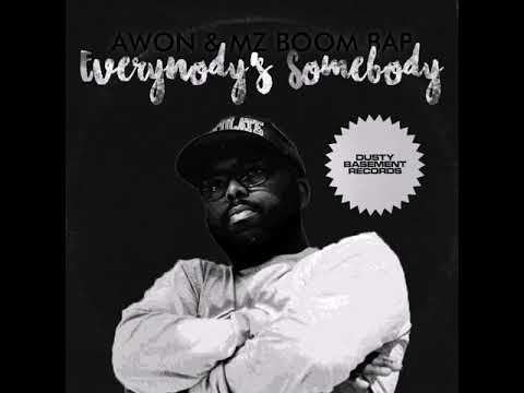 Mz Boom Bap X Awon - Everybody's Somebody