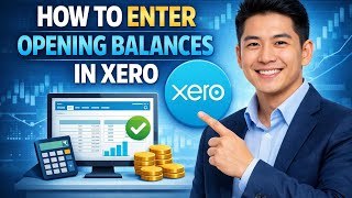 How to ENTER OPENING BALANCES in Xero (Step by Step)