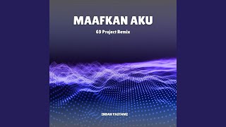 Download lagu Maafkan Aku (69 Project Remix) mp3