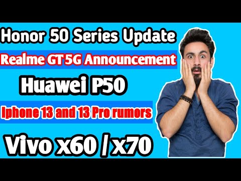 Honor 50 series | Huawei p50 | Realme Gt 5G | Iphone 13 / Iphone 13 pro | Vivo x60 / x70 tech news