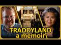 Traddyland A Memoir FORWARD BOLDLY