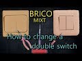 How to change a double switch - Brico Mixt How to change a double switch