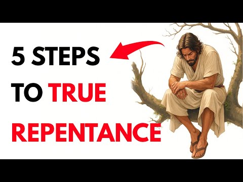 How to TRULY REPENT and Find God’s Forgiveness