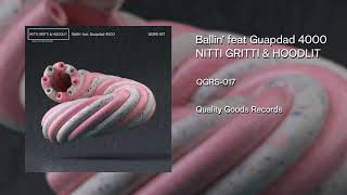 NITTI GRITTI &amp; HOODLIT - Ballin&#39; feat. Guapdad 4000