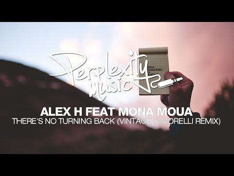 Alex H - There's No Turning Back Feat. Mona Moua (Vintage & Morelli Remix) [PMW025]