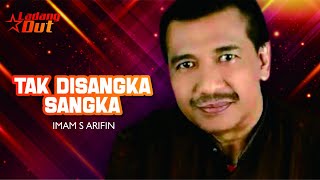 Download lagu Imam S Arifin - Tak Disangka - Sangka mp3 Download lagu Imam S Arifin - Tak Disangka - Sangka mp3