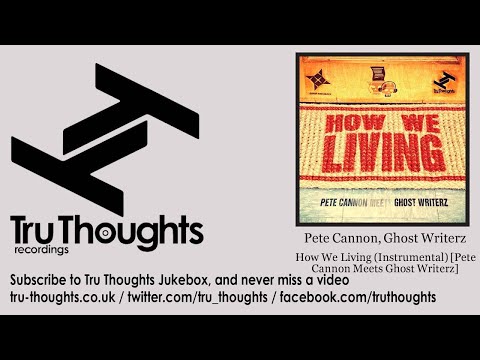 Pete Cannon, Ghost Writerz - How We Living (Instrumental) [Pete Cannon Meets Ghost Writerz]