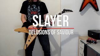 Slayer  -  Delusions Of Saviour   (Guitar Cover)