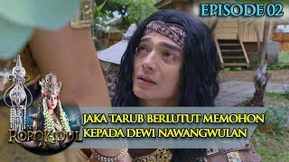 Download lagu Jaka Tarub Berlutut Menangis Di Bawah Dewi NawangWulan - Nyi Roro Kidul Eps 2 mp3