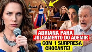 QUEM AMA CUIDA: Adriana muda visual, PARA JULGAMENTO DO ADEMIR e faz 1 SURPRESA CHOCANTE!