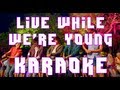 One Direction - Live While We're Young - Karaoke ...