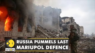 Russia Pummels Last Mariupol defence | Kyiv rejects 'unilateral' Russian move | English News | WION
