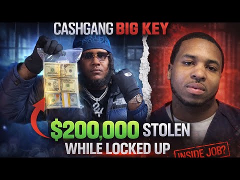 Cashgang Big Key Gets over 100,000$ Stolen From His House While in the Feds