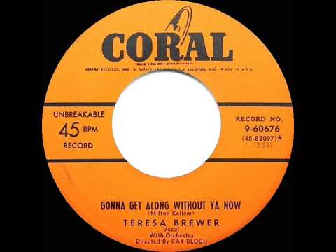 1952 Teresa Brewer - Gonna Get Along Without Ya Now