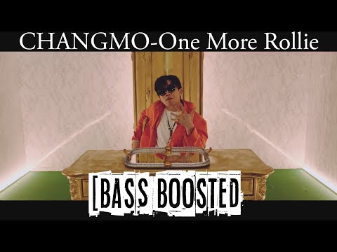 ★BASS BOOSTED★ CHANGMO - One More Rollie (feat 김효은 & Hash Swan) M V