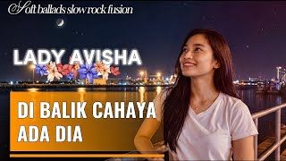 Download lagu Di Balik Cahaya Ada Dia - Lady Avisha | Cover Soft Ballads Slow Rock Fusion ( Cover by TuneVia ) mp3