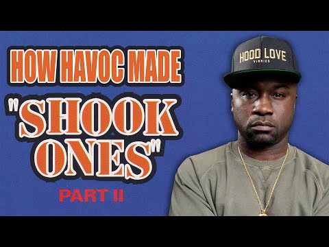 How Havoc Made "Shook Ones, Part II"