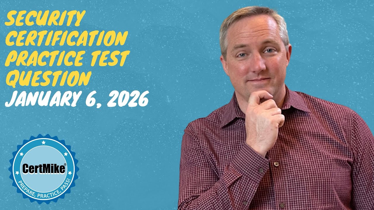 CertMike Practice Test Question 01/06/2026