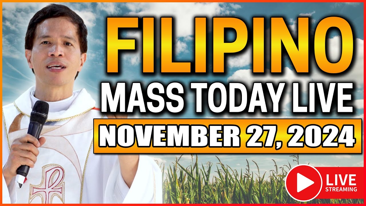 FILIPINO ONLINE LIVE MASS TODAY || NOVEMBER 27, 2024 || FR. FIDEL ROURA