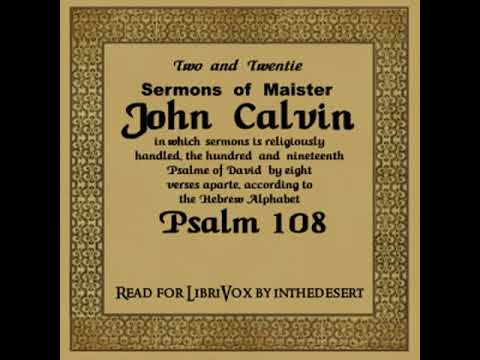Sermons on Psalm 119 by John Calvin read by InTheDesert Part 1/2 | Full Audio Book