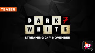 Dark 7 White | Official Teaser | Starring Sumeet Vyas, Nidhi Singh, Jatin Sarna | ALTBalaji