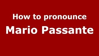 How to pronounce Mario Passante