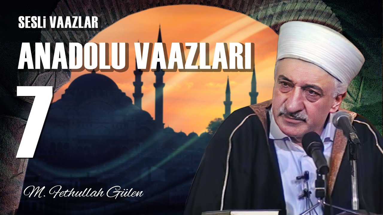 Anadolu Vaazları - 7 - | İslam Aleminin Kurtuluş Yolları | M. Fethullah Gülen | (1976/09/05)